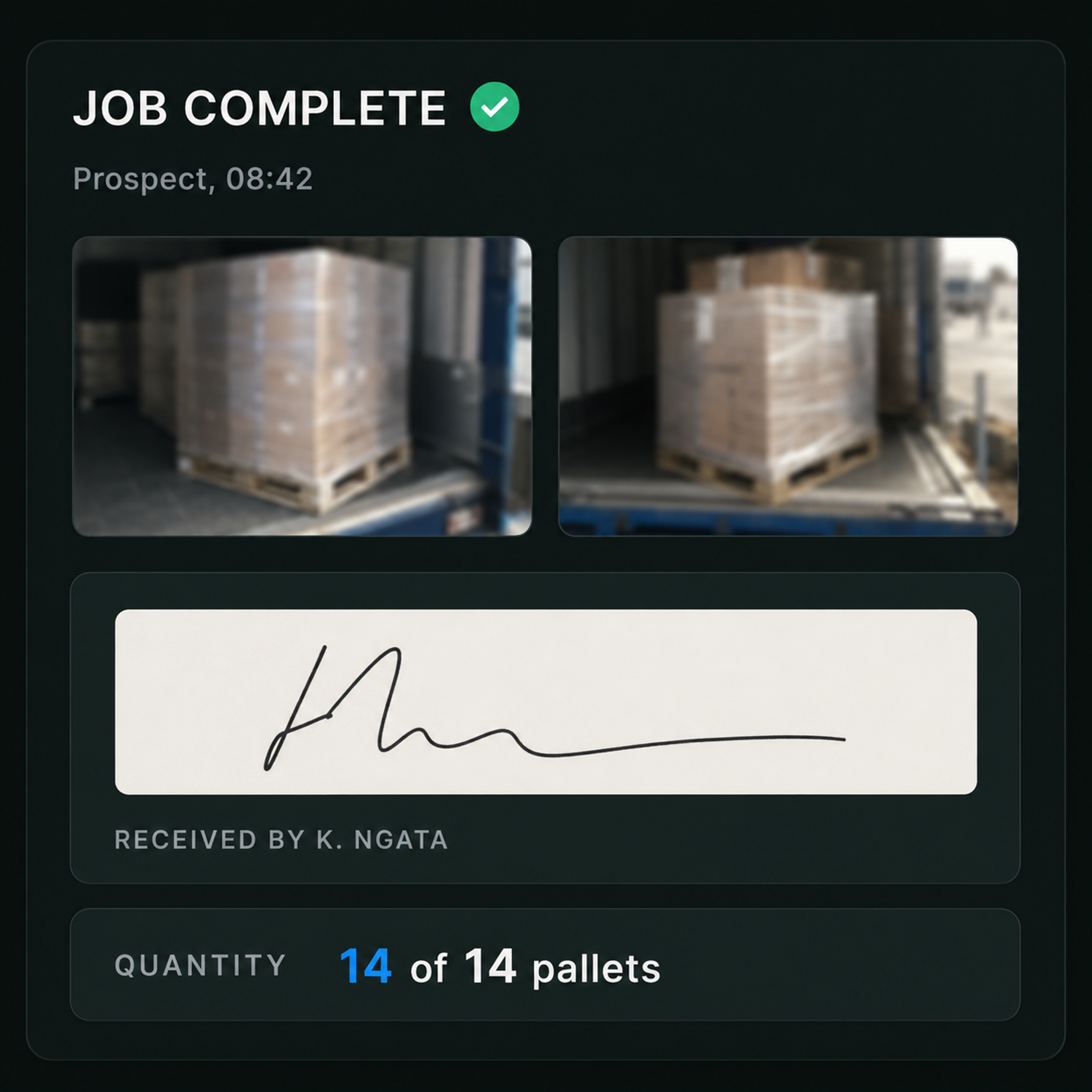 Proof of completion: photos, signatures and quantities against a finished job.