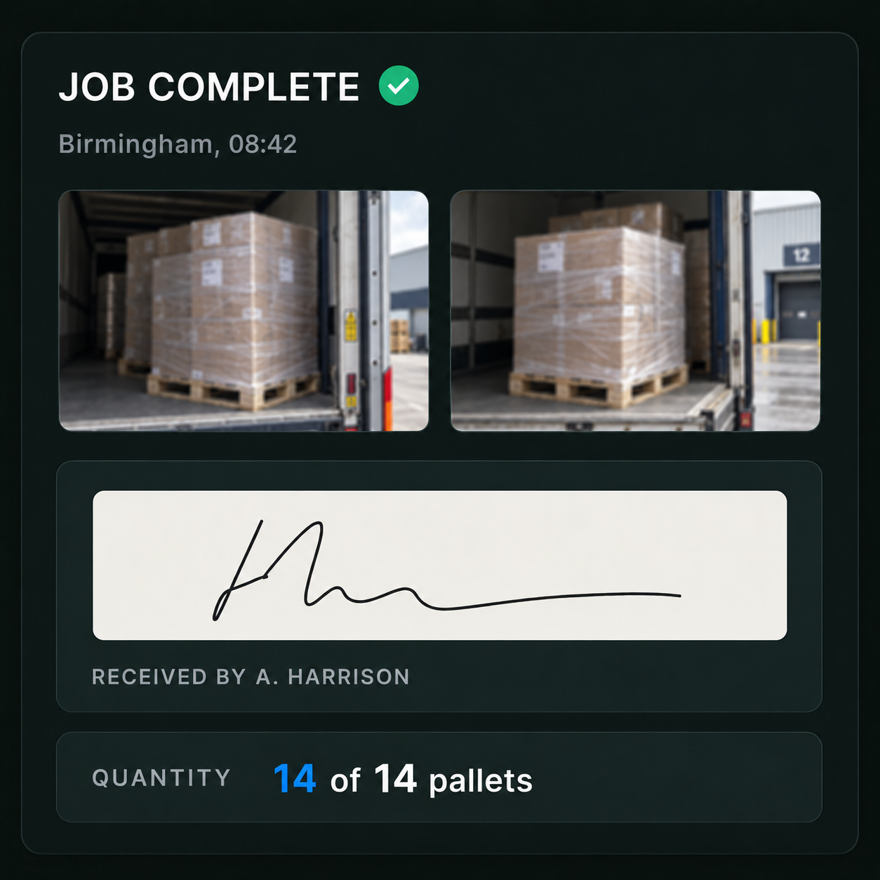 Proof of completion: photos, signatures and quantities against a finished job.